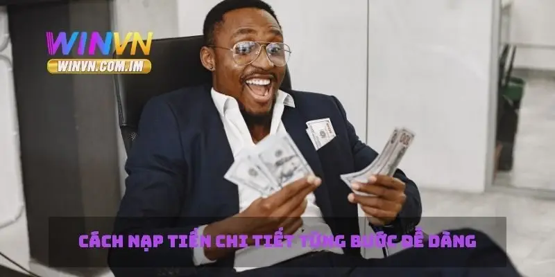 Nạp Tiền Winvn Với Các Phương Thức Đơn Giản Và Tiện Lợi 2 Cách nạp tiền chi tiết từng bước dễ dàng