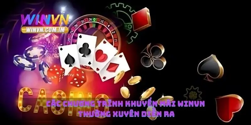 Khuyến Mãi Winvn Hấp Dẫn Với Những Ưu Đãi Đặc Biệt 1 Các chương trình khuyến mãi Winvn thường xuyên diễn raCác chương trình khuyến mãi Winvn thường xuyên diễn ra