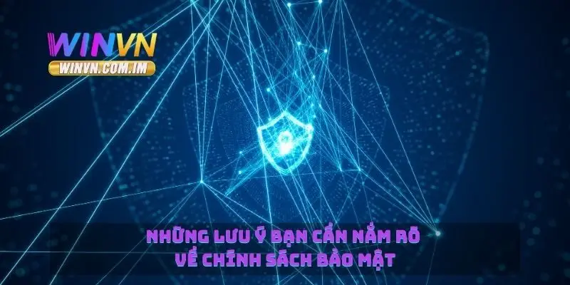 Chính Sách Bảo Mật Winvn Giúp Bảo Vệ Tài Khoản Của B 4 Những lưu ý bạn cần nắm rõ về chính sách bảo mật